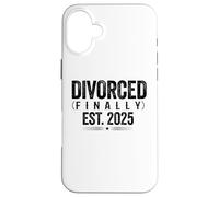 Enfin Divorcé Est 2025 Drôle Divorcé Divorcé Femmes Hommes Coque pour iPhone 16 Plus