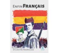 Enfin Français - Sylvestre Rodriguez Rodriguez - Le Lys Bleu - broché - Témoignage