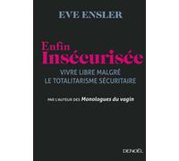 Enfin insécurisée Eve Ensler (Auteur), Héloïse Esquié (Traduction)