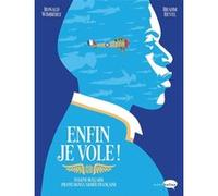 Enfin je vole !: Eugène Bullard, pilote dans l'armée française