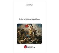 Enfin, la Sixième République