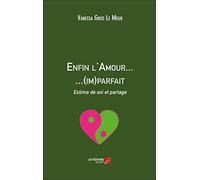 Enfin l'Amour... ...(im)parfait-Estime de soi et partage