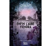 Enfin l'Aube viendra - Irène Chauvy - Gaelis Editions - Poche - Roman