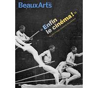 ENFIN LE CINEMA ! QUAND L'IMAGE CHOISIT LE MOUVEMENT: AU MUSEE D'ORSAY