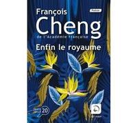 Enfin le royaume François Cheng (Auteur)