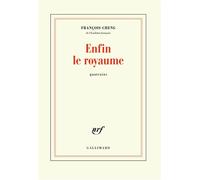 Enfin le royaume Quatrains - François Cheng - Gallimard - broché - Poésie