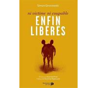 Enfin libérés: Ni victime, ni coupable