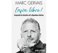 Enfin Libre ! - Comprendre Les Désordres De La Dépendance Affective