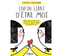 Patrick Collignon – Enfin libre d'être moi – Besoin de reconnaissance et peur du regard de l'autre