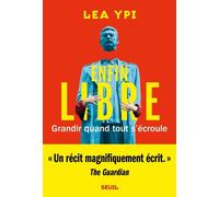 Enfin libre Grandir quand tout s'écroule - Lea Ypi - Seuil - broché - Essai