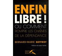 ENFIN LIBRE OU COMMENT ROMPRE
