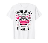 Enfin Libre Plus De Réveil Que Du Bonheur Cadeau De Retraité T-Shirt