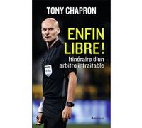 Enfin libre ! Tony Chapron (Auteur)