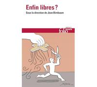 Enfin libres ?
