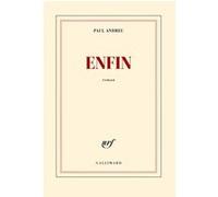 Enfin - Paul Andreu - Gallimard - broché - Roman