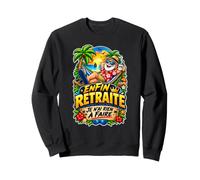 Enfin retraité Je n'ai Rien à Faire - Cadeau de Retraite Sweatshirt