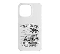 Enfin Retraité Libéré Délivré Cadeau Départ Retraite Coque pour iPhone 14 Pro Max