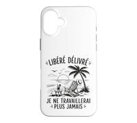 Enfin Retraité Libéré Délivré Cadeau Départ Retraite Coque pour iPhone 16 Plus