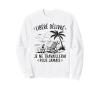 Enfin Retraité Libéré Délivré Cadeau Départ Retraite Sweatshirt