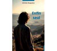 Enfin seul - Jérôme Duquène - Les Impliqués - broché - Roman