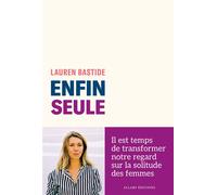Enfin seule - Lauren Bastide - Allary Eds - broché - Essai