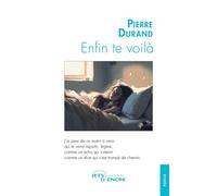 Enfin te voilà - Pierre Durand - Jets D'encre - broché - Poésie
