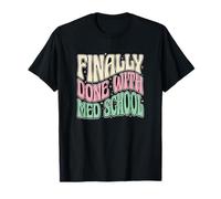 Enfin terminé avec Un diplômé en médecine de l'école de médecine T-Shirt