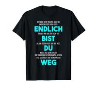 Enfin tu ES Parti - Adieu drôle T-Shirt