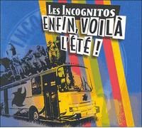 Les Incognitos - Enfin Voila L'ete