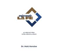Enfocando La Fe: Un Viaje de 21 Días Arriba, Adentro y Afuera