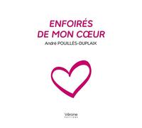 Enfoirés de mon coeur - André Pouilles-Duplaix - Verone Eds - broché - Témoignage