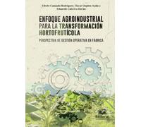 Enfoque agroindustrial para la transformación hortofrutícola: perspectiva de gestión operativa en fábrica