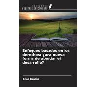 Enfoques basados en los derechos: ¿una nueva forma de abordar el desarrollo?
