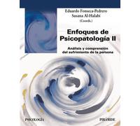 Enfoques de Psicopatología II Análisis y comprensión del sufrimiento de la persona - Eduardo Fonseca Pedrero - Ediciones Pirámide - ebook (ePub) - Livre