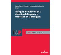 Enfoques innovadores en la didáctica de lenguas y la traducción en la era digital