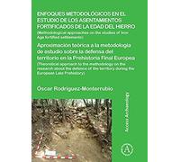 Enfoques Metodologicos En El Estudio De Los Asentamientos Fortificados De La Edad Del Hierro