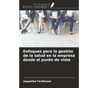 Enfoques para la gestión de la salud en la empresa desde el punto de vista