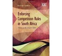 Enforcing Competition Rules in South Africa: Thieves at the Dinner Table - [Livre en VO] David Lewis (Auteur)