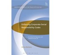 Enforcing Corporate Social Responsibility Codes: On Global Self-Regulation And National Private Law (International Studies In The Theory Of Private Law) (Hardcover) Anna Beckers, (Auteur)