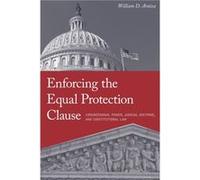 Enforcing the Equal Protection Clause by William D. Araiza William D Araiza (Auteur)