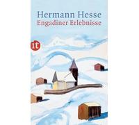 Engadiner Erlebnisse: Erinnerungen, Gedichte, Briefe und Aquarelle