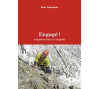 Engagé ! - Fragments d'une vie de guide