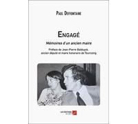 Engagé - Mémoires D'un Ancien Maire