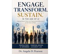 Engage. Transform. Sustain.™ in the Age of AI: Aligning Human Culture and Organizational Effectiveness for the Future of Work