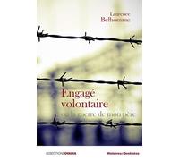 Engagé volontaire ou la guerre de mon père