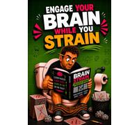 Engage Your Brain While You Strain: Funny Toilet Puzzle & Activity Book for Adults - Gag Gift for Men & Women: Packed with Word Searches, Quizzes, ... Secret Santa, Birthday & Novelty Present Idea