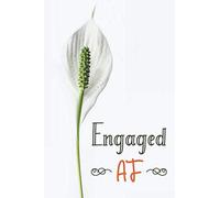 Engaged Af: Wedding Planner And Organizer Workbook, Checklists, Budgeting, Reminders, Worksheets, And All The Essential Tools For The Perfect Wedding.