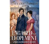 Engaged in an Elopement: a Pride & Prejudice variation