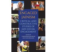 Engaged Jainism: Critical and Constructive Studies of Jain Social Engagement