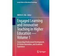 Engaged Learning and Innovative Teaching in Higher Education - Volume 1: Connecting Professional Development, AI-Driven Innovation, and Academic Experience